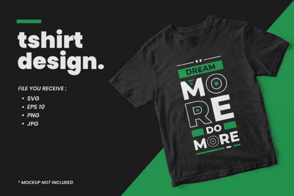 A Review of the Dream More Do More Quote Graphic for Print Templates