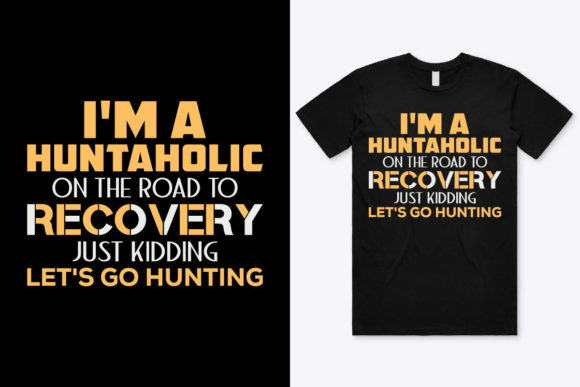 Evaluating the Huntaholic T-Shirt Design for Graphics & Print Templates