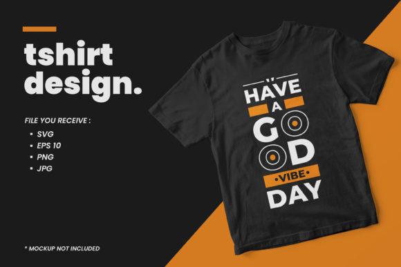 Have a Good Vibe Quotes Graphics & Print Templates