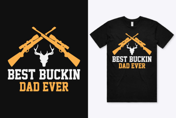 The Best Buckin Dad Ever Graphic: A Publisher's Take on This Hunting Print Template